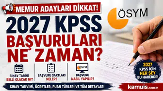 2027 KPSS Başvuruları Ne Zaman? Sınav Tarihi ve Başvuru Şartları