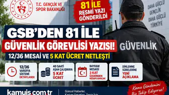 GSB’den Güvenlik Görevlileri İçin 81 İle Resmi Yazı 12/36 Vardiya ve Fazla Mesai Hesabı Netleşti