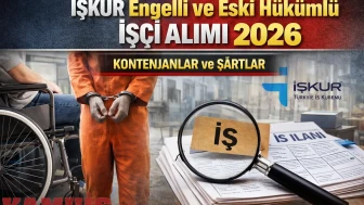 İŞKUR Engelli ve Eski Hükümlü İşçi Alımı 2026: Kontenjanlar ve Şartlar
