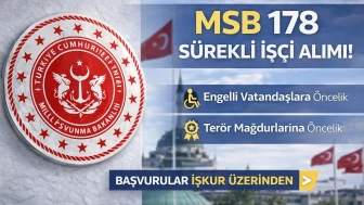 MSB’den 178 Sürekli İşçi Alımı İŞKUR Üzerinden Başvuru Şartları Nelerdir