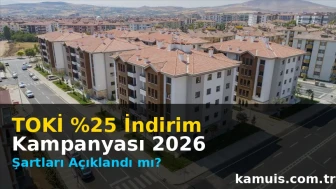 TOKİ %25 İndirim Kampanyası 2026 Ne Zaman Şartları Nelerdir?
