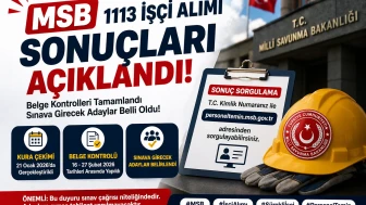 MSB 1113 İşçi Alımı Sonuçları Açıklandı mı? Sınava Girecek Adaylar Belli Oldu mu