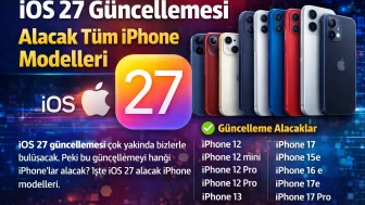 iOS 27 Geliyor Hangi iPhone Modelleri Güncelleme Alacak