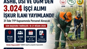 ASHB, DSİ ve OGM 3.024 İşçi Alımı Başvuru Şartları