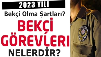 2024 Yılı Bekçi Olma Şartları Nelerdir? Bekçilerin Görevleri Nelerdir?