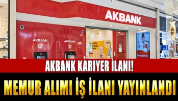 AKBANK Kariyer İlanı! Memur Alımı İş İlanı Yayınlandı