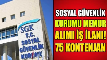 Sosyal Güvenlik Kurumu 75 Memur Alımı İlanı Yayımladı! Başvurular Online