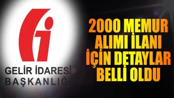 GİB 2000 Memur Alımı! Detaylar Belli Oldu