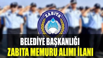 Belediye Başkanlığı Zabıta Memuru Alımı İlanı
