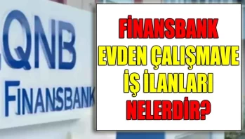 Finansbank Evden Çalışma İş İmkanları Ve İş İlanları Nelerdir?