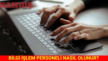 Bilgi İşlem Personeli Olma Süreci Nasıl İşler?