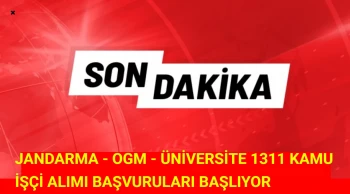 Jandarma, OGM ve Üniversiteler İşçi Alımları Başladı!"