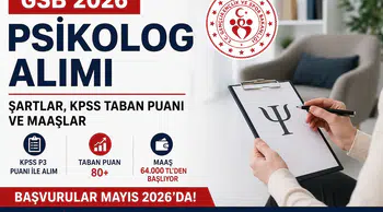 GSB Psikolog Alımı 2026: Şartlar, KPSS Taban Puanı, Maaşlar ve Başvuru Süreci