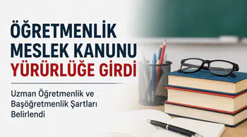 7354 Öğretmenlik Meslek Kanunu Nedir? Ne Zaman Çıktı