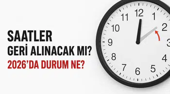 Saatler Geri Alınacak mı 2026? Türkiye’de Kış Saati Uygulaması Geri Gelecek mi?
