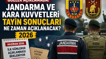 Jandarma ve Kara Kuvvetleri Tayin Sonuçlarında Gözler Haziran Ayında