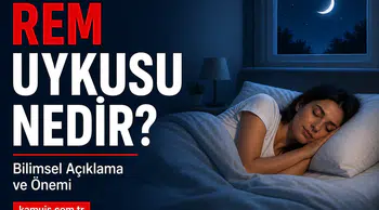 REM Uykusu Nedir? REM Uykusu Kaç Saat Olmalı (Bilimsel Açıklama) REM uykusu