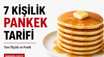 7 Kişilik Pankek Tarifi Nasıl Yapılır? Evde Kolay Tarif