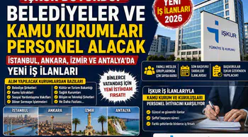 İŞKUR Duyurdu Belediyeler ve Kamu Kurumları İşci ve Personel Alacak!