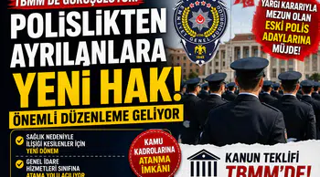 Polislikten Ayrılanlara Yeni Hak Geliyor! TBMM'de Görüşülen Düzenleme Neleri Değiştirecek?