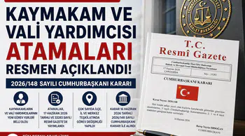 Kaymakam ve Vali Yardımcısı Atamaları Resmi Gazete'de Yayımlandı!