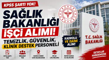 Sağlık Bakanlığı KPSS'siz İşçi Alımı 2026: Temizlik, Güvenlik ve Klinik Destek Kadroları