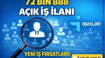 İŞKUR Verileri Açıklandı 72 Bine Yakın İş İlanı Yüzbinlerce Personel Alımı İstihdam