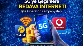 5G’ye Geçenlere Bedava İnternet! Operatörlerin Kampanyaları