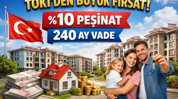 TOKİ’den Yeni Konut Hamlesi Projesi %10 Peşinat ve 240 Ay Vade Şartları