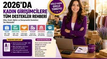2026 Kadın Girişimci Destekleri Nelerdir? Tüm Hibe Kredi ve Teşvikler