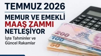 Temmuz 2026 Memur ve Emekli Maaş Zammı Ne Kadar Olacak Netleşiyor
