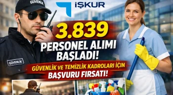 İŞKUR’dan 3.839 Kişilik  Güvenlik ve Temizlik Kadroları Personel Alımı