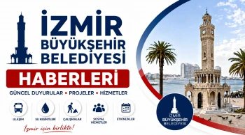 İzmir Büyükşehir Belediyesi Haberleri: Güncel Duyurular, Projeler ve Hizmetler