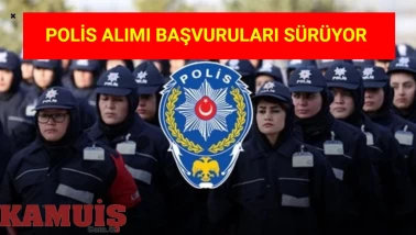 Polis Akademisi'nden 2710 Polis Alımı İçin Başvurular Devam Ediyor!