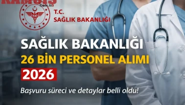 Sağlık Bakanlığı 26 Bin 673 Personel Alımı 2026 Başvuru Tarihi, Şartlar ve Kadro Dağılımı