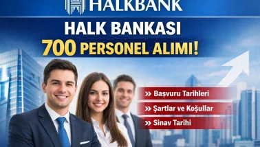 Halkbank 700 Personel Alımı Başladı Başvuru Tarihleri, Şartlar ve Sınav Detayları