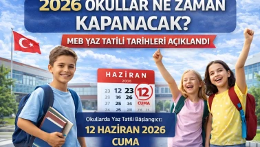 2026 Okullar Ne Zaman Kapanacak? MEB Yaz Tatili Tarihleri