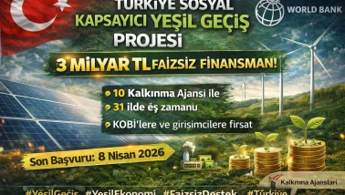 Türkiye Sosyal Kapsayıcı Yeşil Geçiş Projesi Başladı! Kobilere 3 Milyar TL Faizsiz Destek,