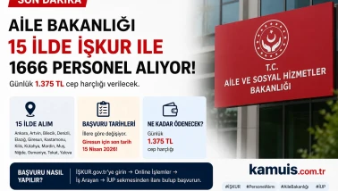 Aile Bakanlığı 15 İlde İŞKUR Üzerinden 1666 Personel Alımı Şartları