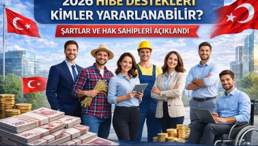 2026 Hibe Destekleri Başvuruları Başladı mı? Kimler Yararlanabilir, Şartlar