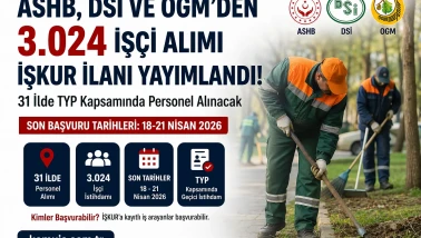 ASHB, DSİ ve OGM 3.024 İşçi Alımı Başvuru Şartları