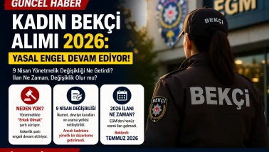 Kadın Bekçi Alımı 2026 Yasal Engel Sürüyor mu? Son Durum
