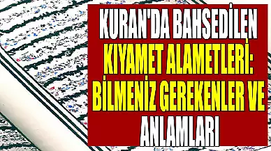 Kuran'da Bahsedilen Kıyamet Alametleri: Bilmeniz Gerekenler ve Anlamları