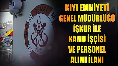 Kıyı Emniyeti Genel Müdürlüğü Kamu İşçi ve Personel Alımı