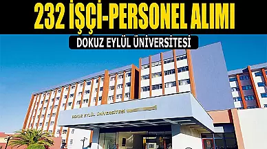 Dokuz Eylül Üniversitesi 232 Sözleşmeli Personel Alımı İçin Kapılarını Açıyor!