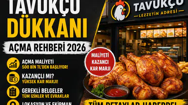 Tavukçu Dükkanı Açmak 2026: Maliyet, Kazanç, Gerekli Belgeler ve Karlılık