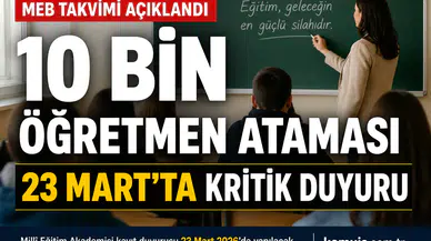 10 Bin Öğretmen Ataması Ne Zaman Yapılacak?