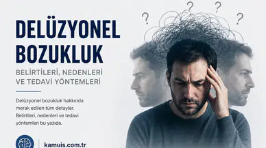 Delüzyonel Bozukluk Nedir? Belirtileri, Nedenleri ve Tedavi Süreci