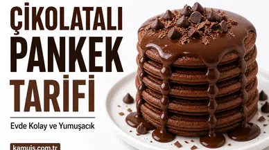 Evde Çikolatalı Pankek Nasıl Yapılır? Detaylı Kolay
