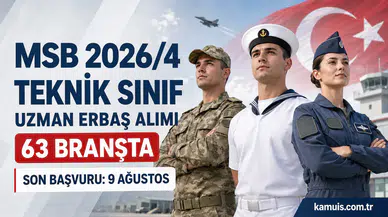 MSB 2026/4 Teknik Sınıf Uzman Erbaş Alımı Başladı 63 Branşta Başvuru Şartları